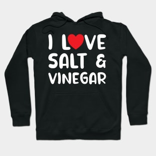 I Love Salt and Vinegar Hoodie